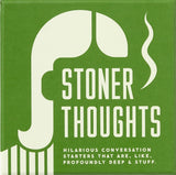 GM STONER THOUGHTS CONVERSATION STARTERS